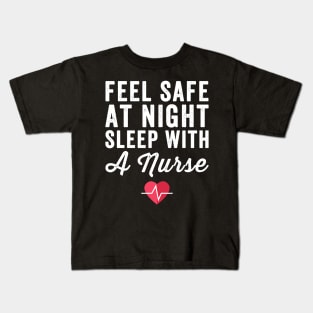 Feel safe at night sleep with a nurse Kids T-Shirt